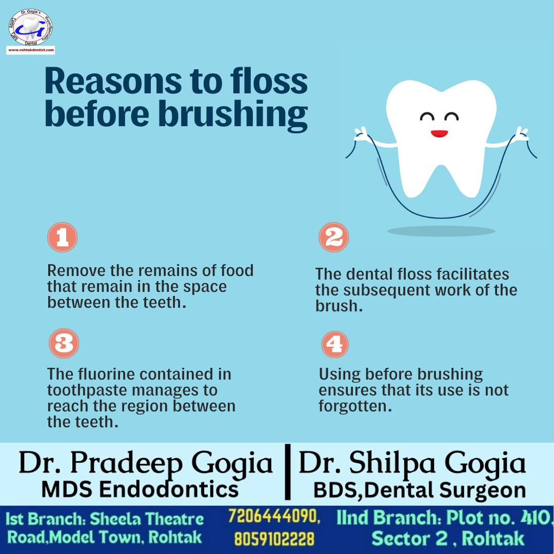 Floss before brushing