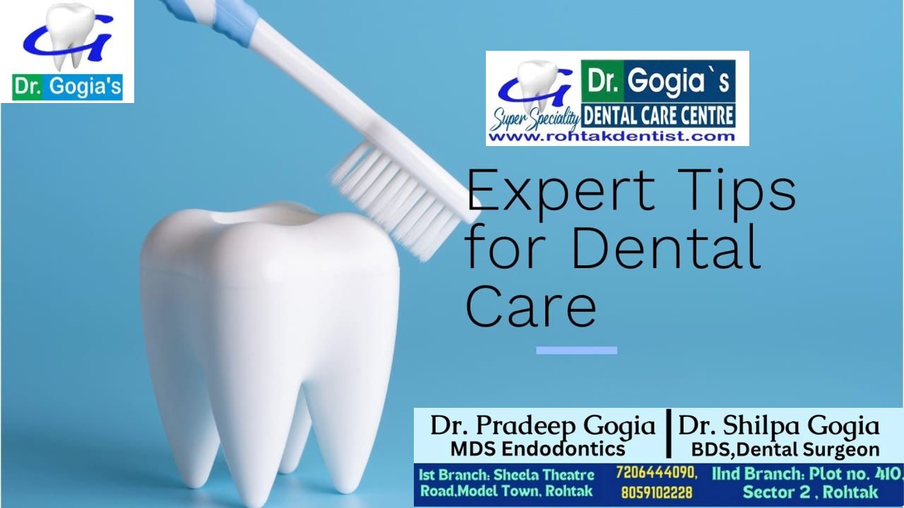 Expert Tips for Dental Care at Dr. Gogia's Super Specialty Dental Care Centre in Rohtak with toothbrush and tooth model